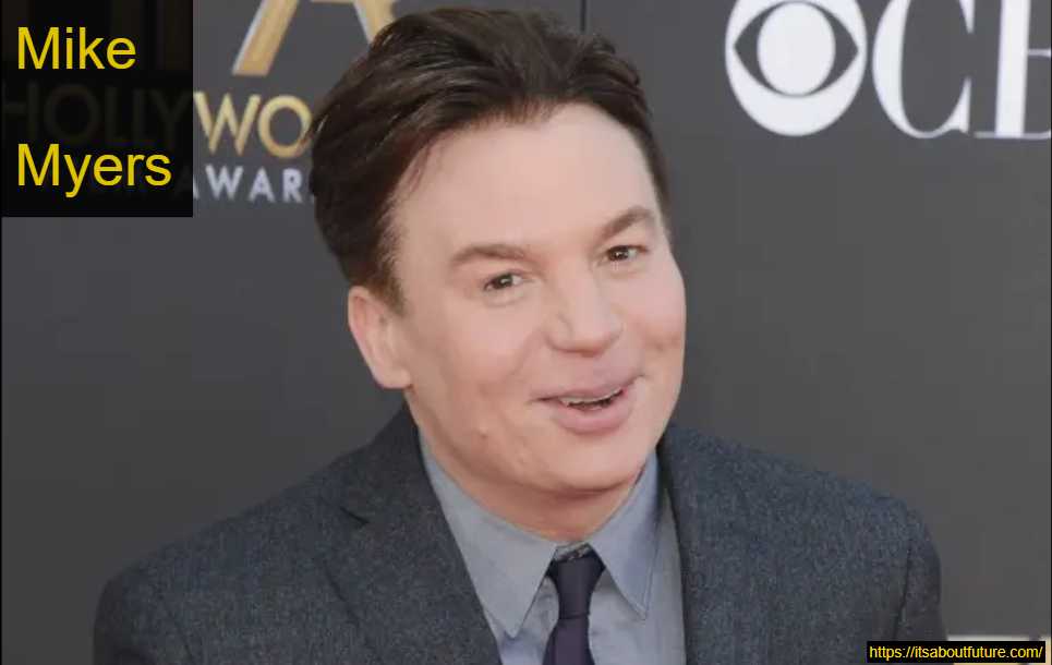 Mike Myers Net Worth, Bio, Family, Career, Movies Income.
