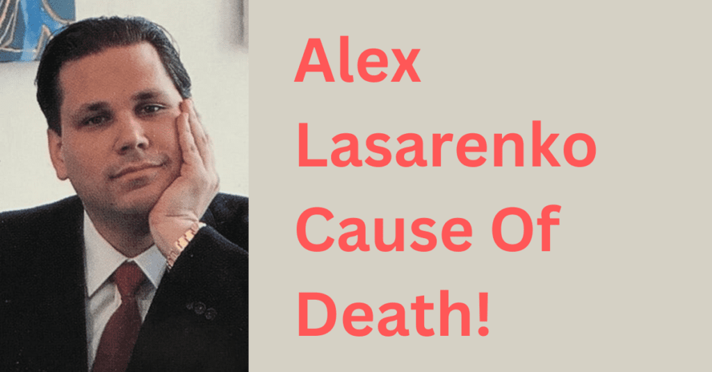 Alex Lasarenko Cause Of Death